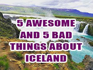 5-awesome-and-5-bad-things-about-iceland